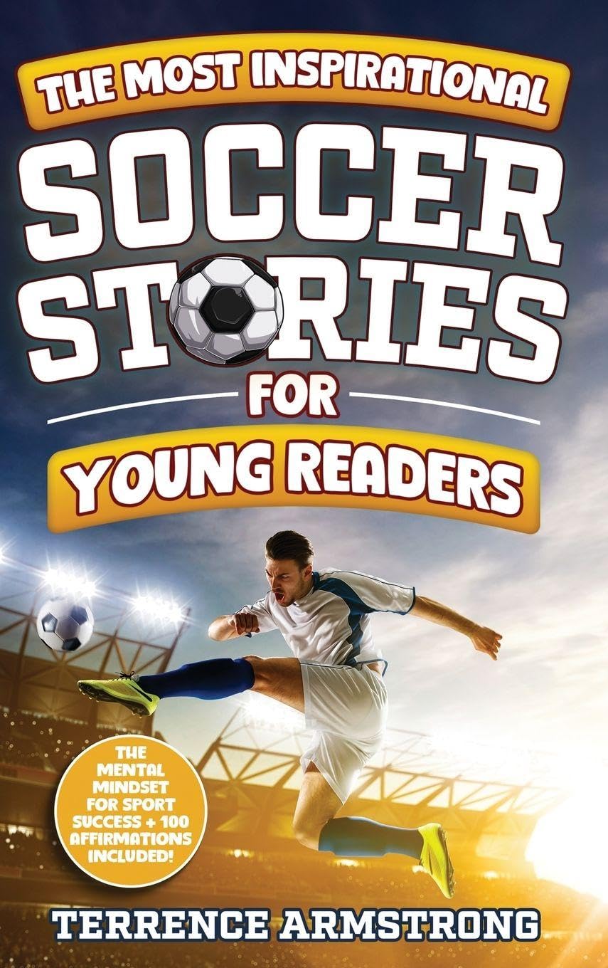 The Most Inspirational Soccer Stories For Young Readers Leisure & Fun