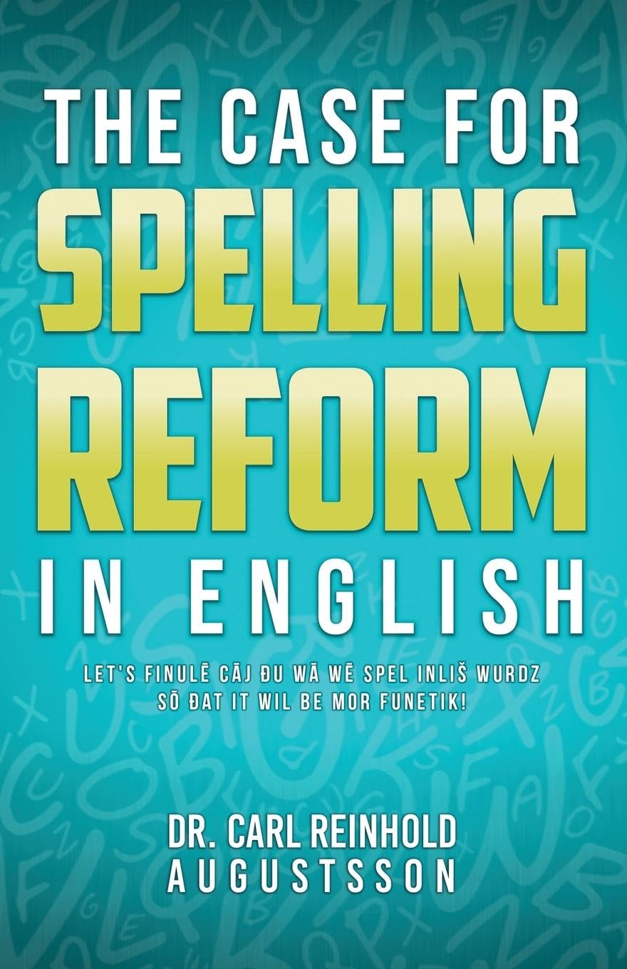 THE CASE FOR SPELLING REFORMS IN ENGLISH Social Sciences