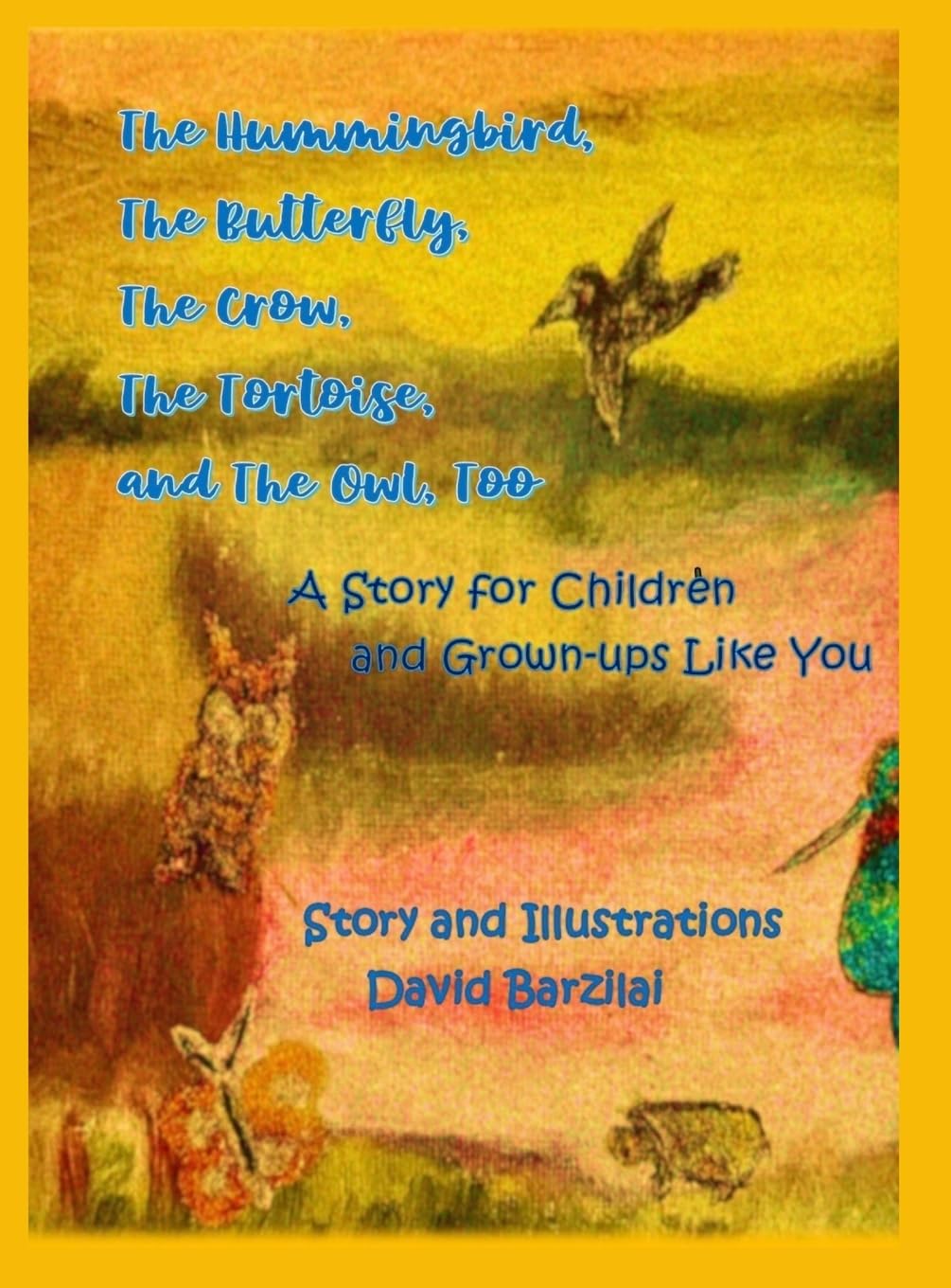 The Hummingbird, The Butterfly, The Crow, The Tortoise, and The Owl, Too Non-fiction