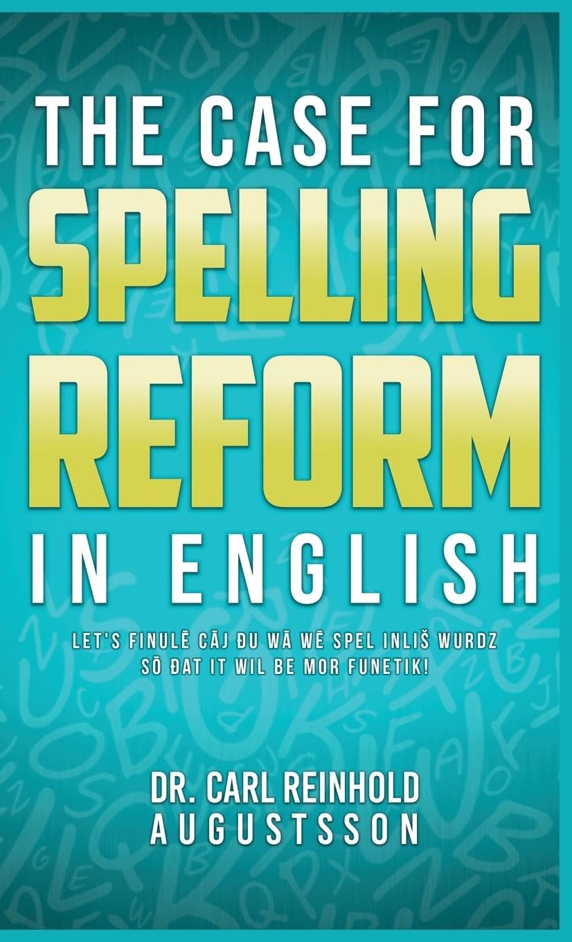 THE CASE FOR SPELLING REFORMS IN ENGLISH Social Sciences