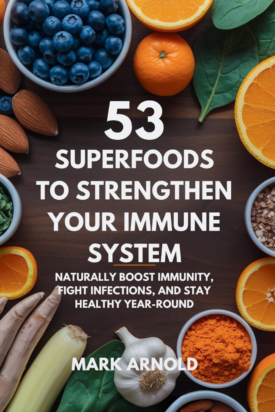 53 Superfoods to Strengthen Your Immune System Medicine