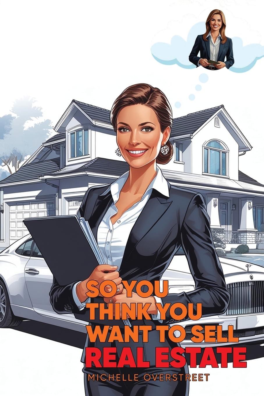 So You Think You Want To Sell Real Estate Books