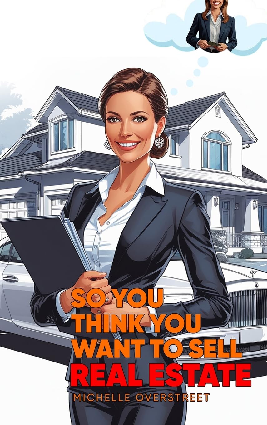 So You Think You Want To Sell Real Estate Books