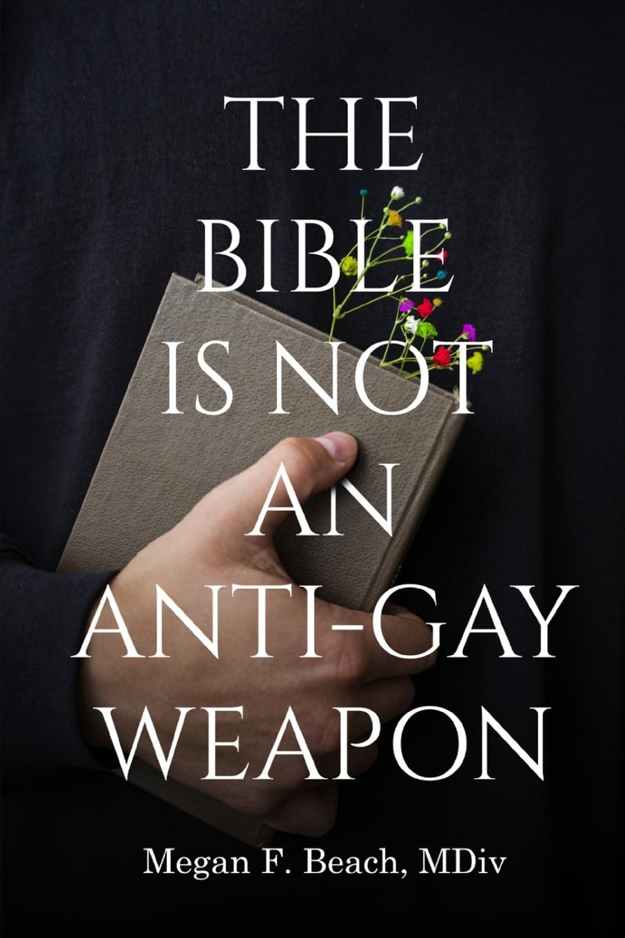The Bible is Not an Anti-Gay Weapon Memories