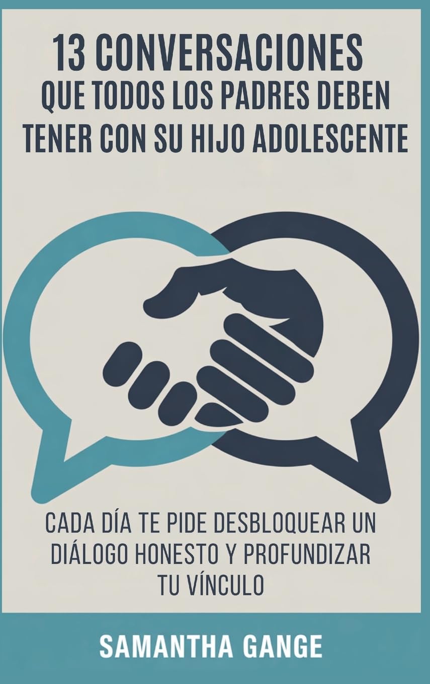 13 Conversaciones Que Cada Padre Debe Tener Con Su Hijo Adolescente Parents & Children