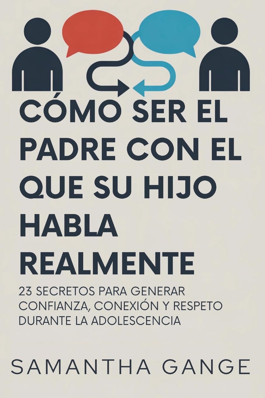 Cómo Ser El Padre Con El Que Su Hijo Habla Realmente Business, Finance & Career