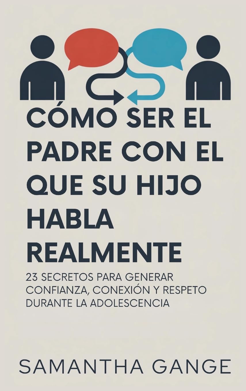 Cómo Ser El Padre Con El Que Su Hijo Habla Realmente Social Sciences