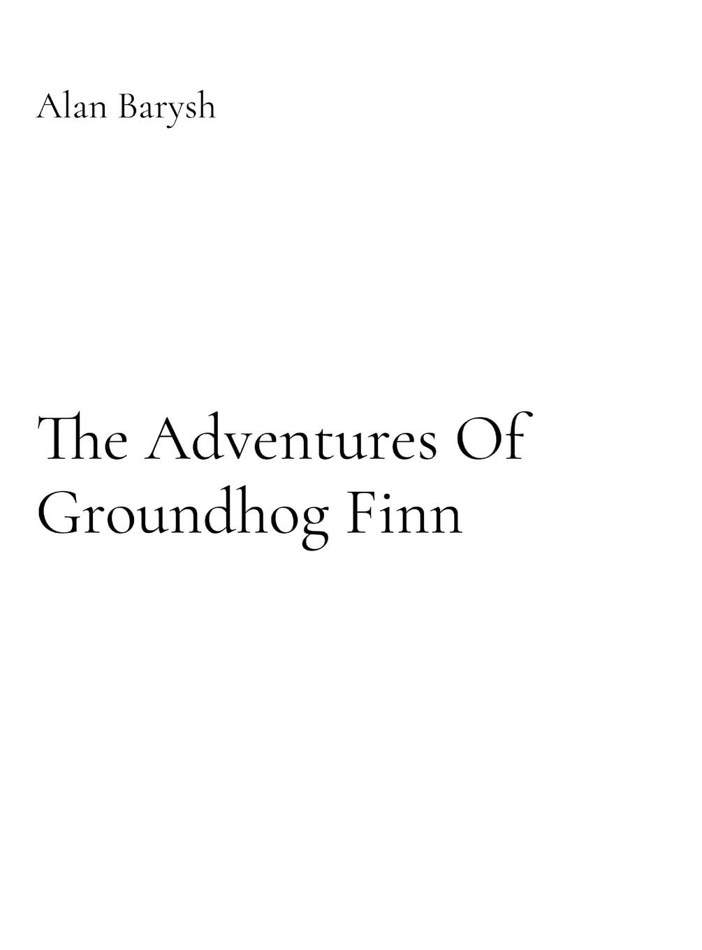 The Adventures Of Groundhog Finn Contemporary literature