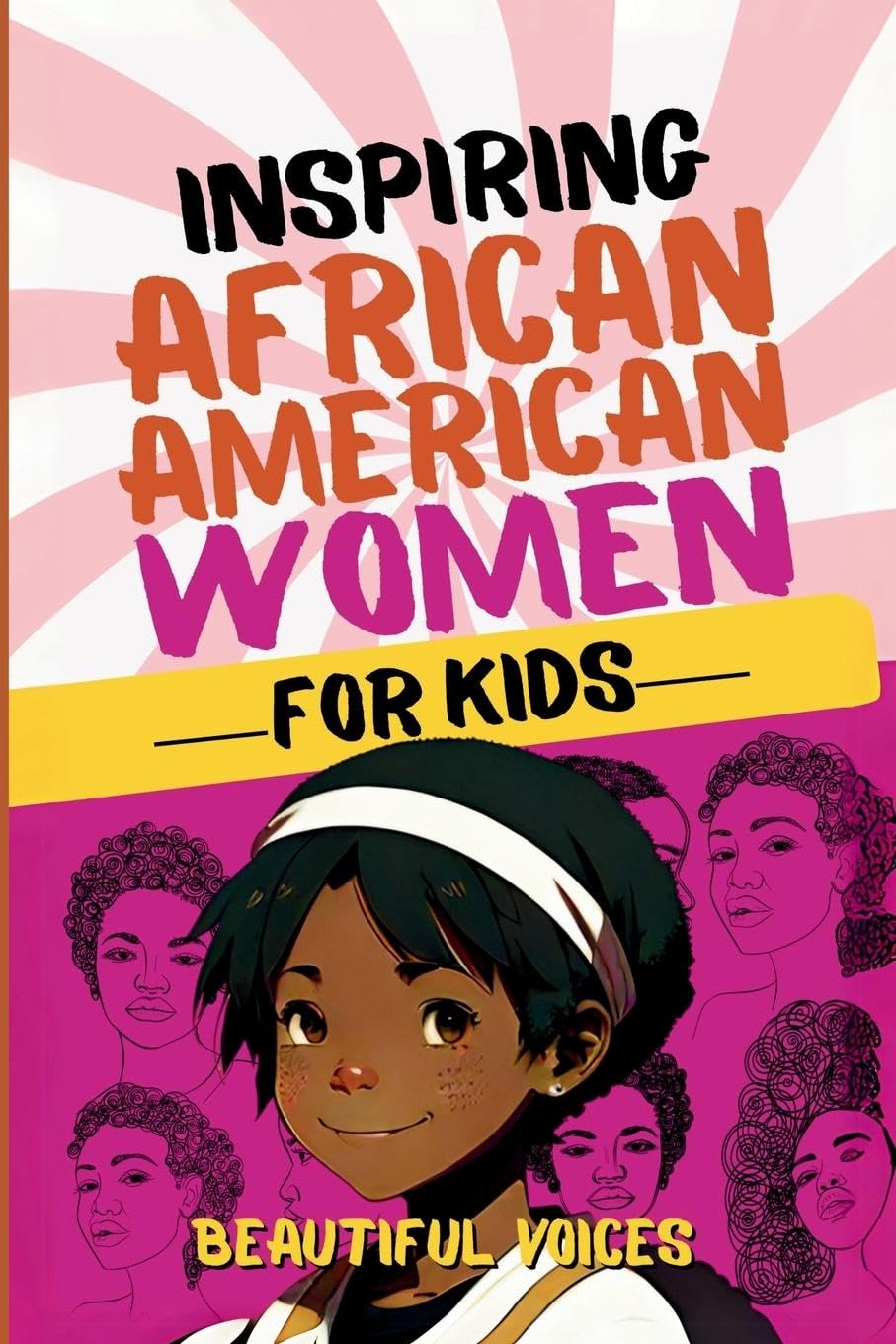 Inspiring Biographies of African American Women for Kids Education