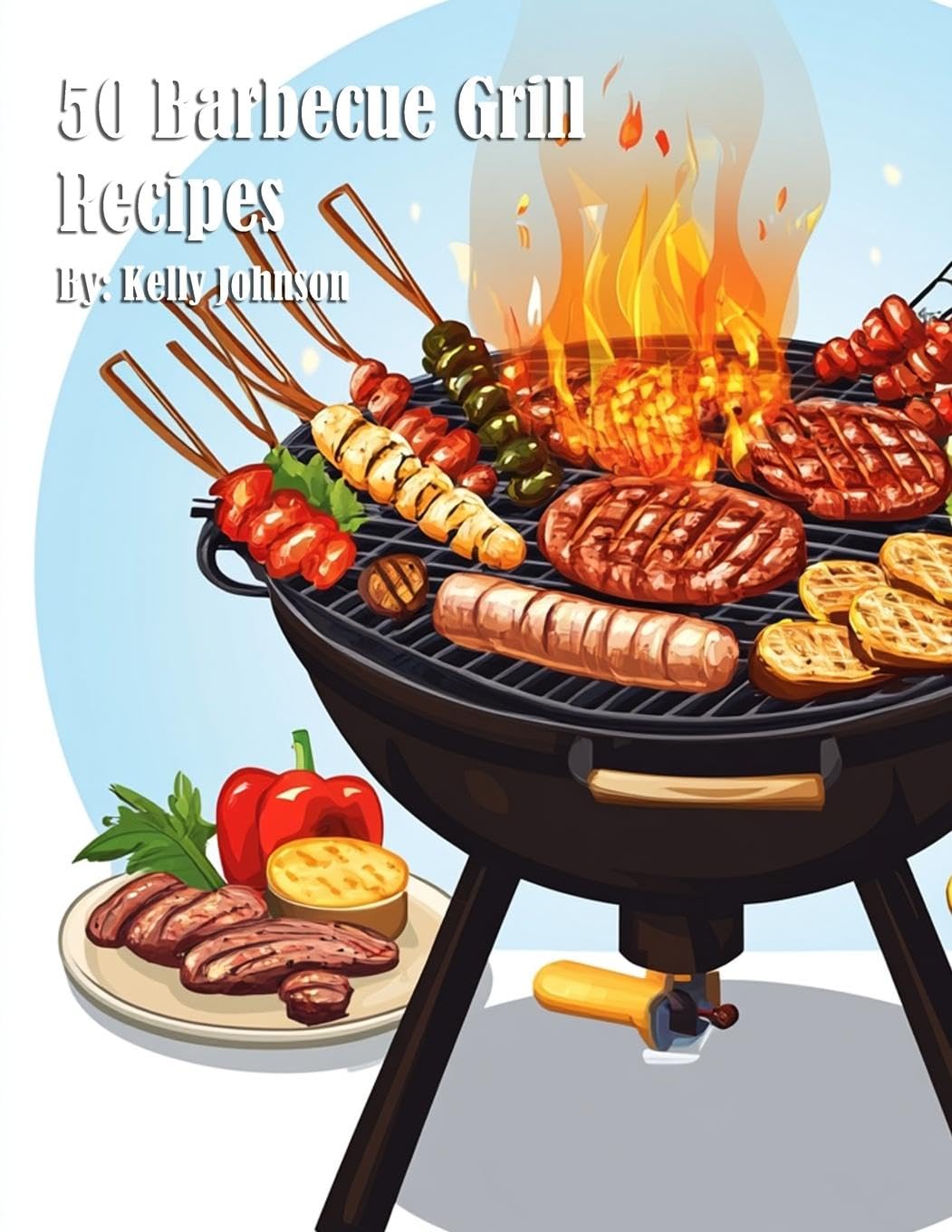 50 Barbecue Grill Recipes Leisure, Home & Garden