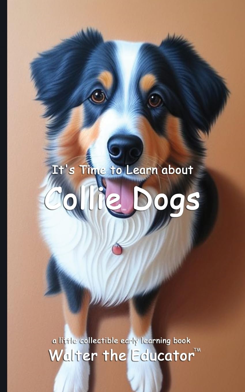 It's Time to Learn about Collie Dogs Children's books