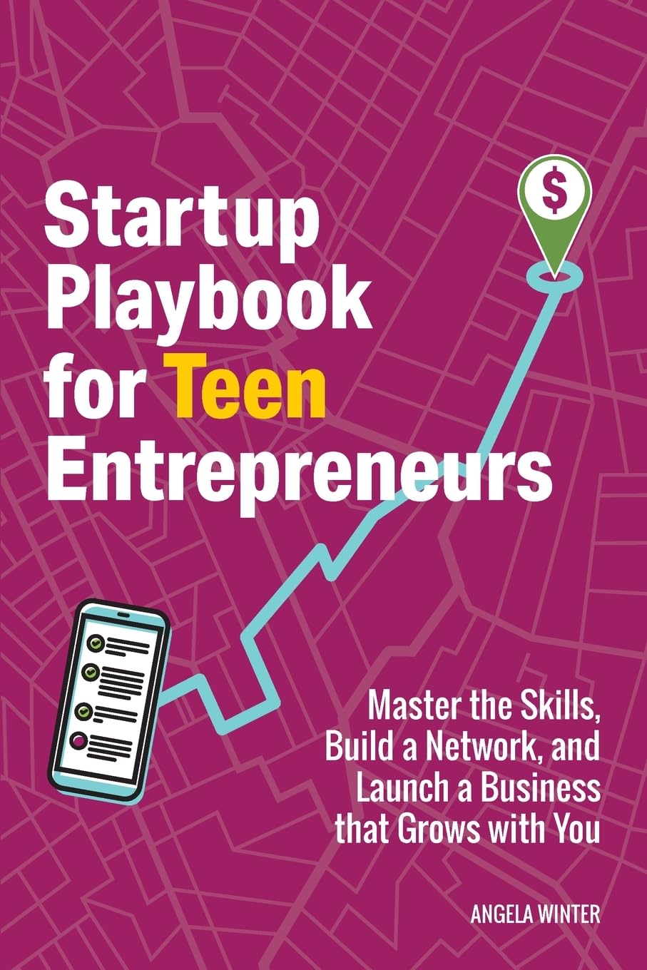 Startup Playbook for Teen Entrepreneurs Business, Finance & Career