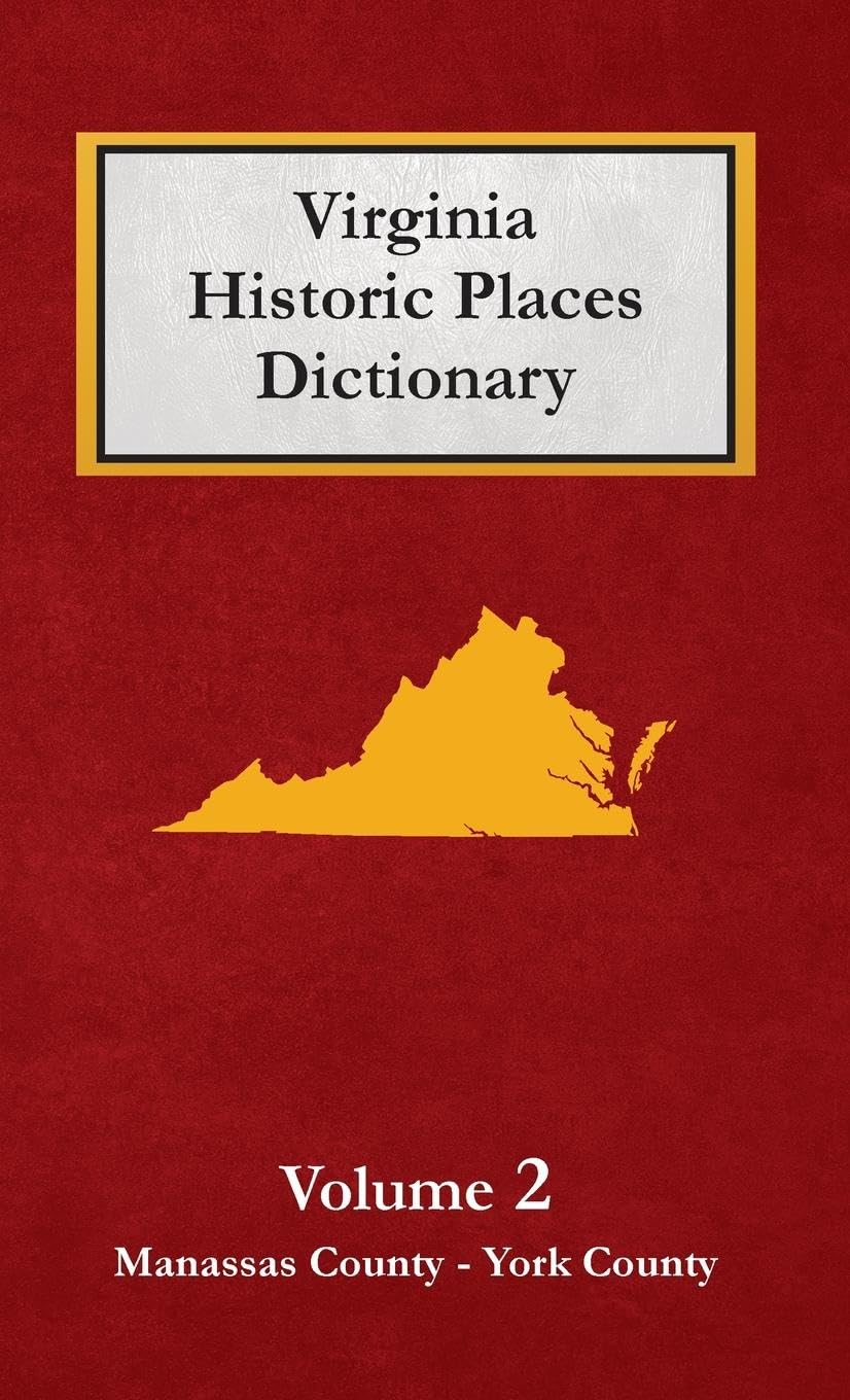 Dictionary of Virginia Historic Places  - Volume 2 Politics & History