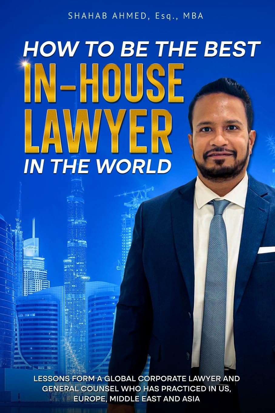 HOW TO BE THE BEST IN-HOUSE LAWYER IN THE WORLD Law