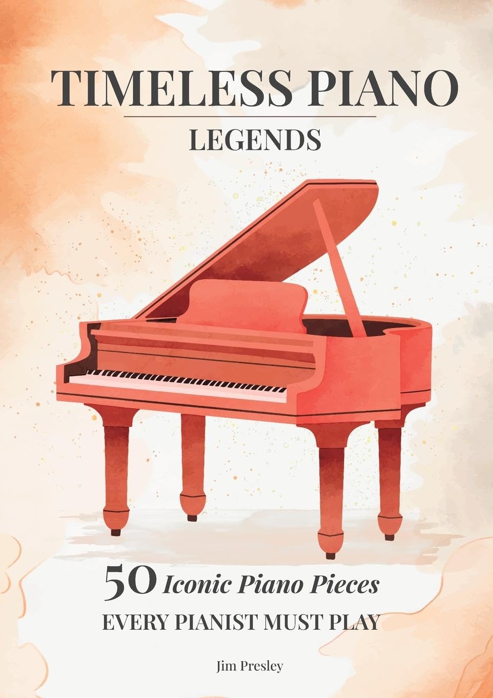 2025 Timeless Piano Legends 26 Pieces Every Pianist Must Play Sheet Music