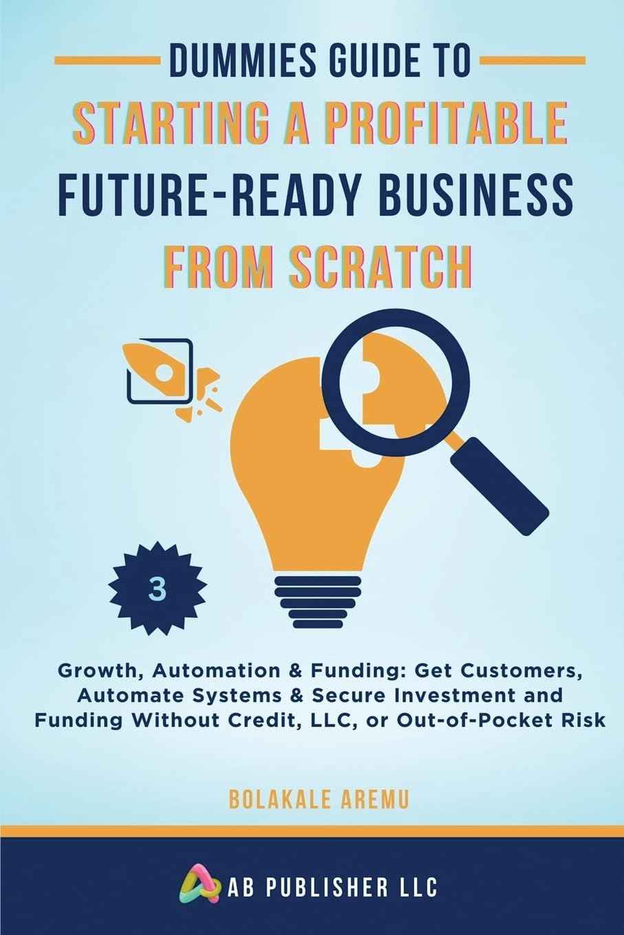 Dummies Guide to Starting a Profitable, Future-Ready Business from Scratch, 3 Business, Finance & Career