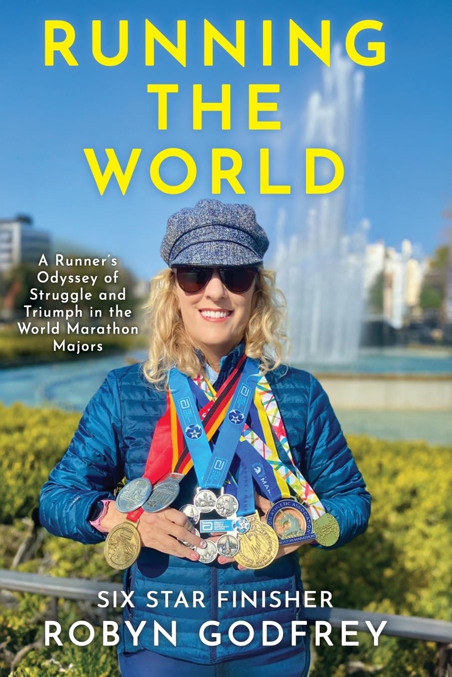 Running the World, A Runner's Odyssey of Struggle and Triumph in the World Marathon Majors Memories