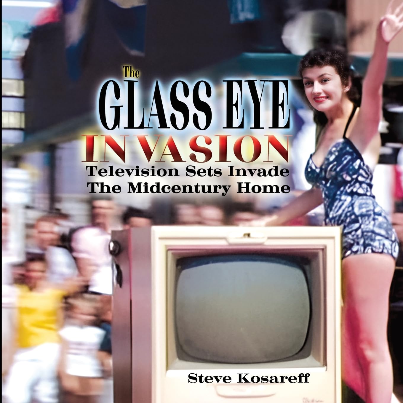 The Glass Eye Invasion--Television Sets Invade The Midcentury Home Film, Art & Culture