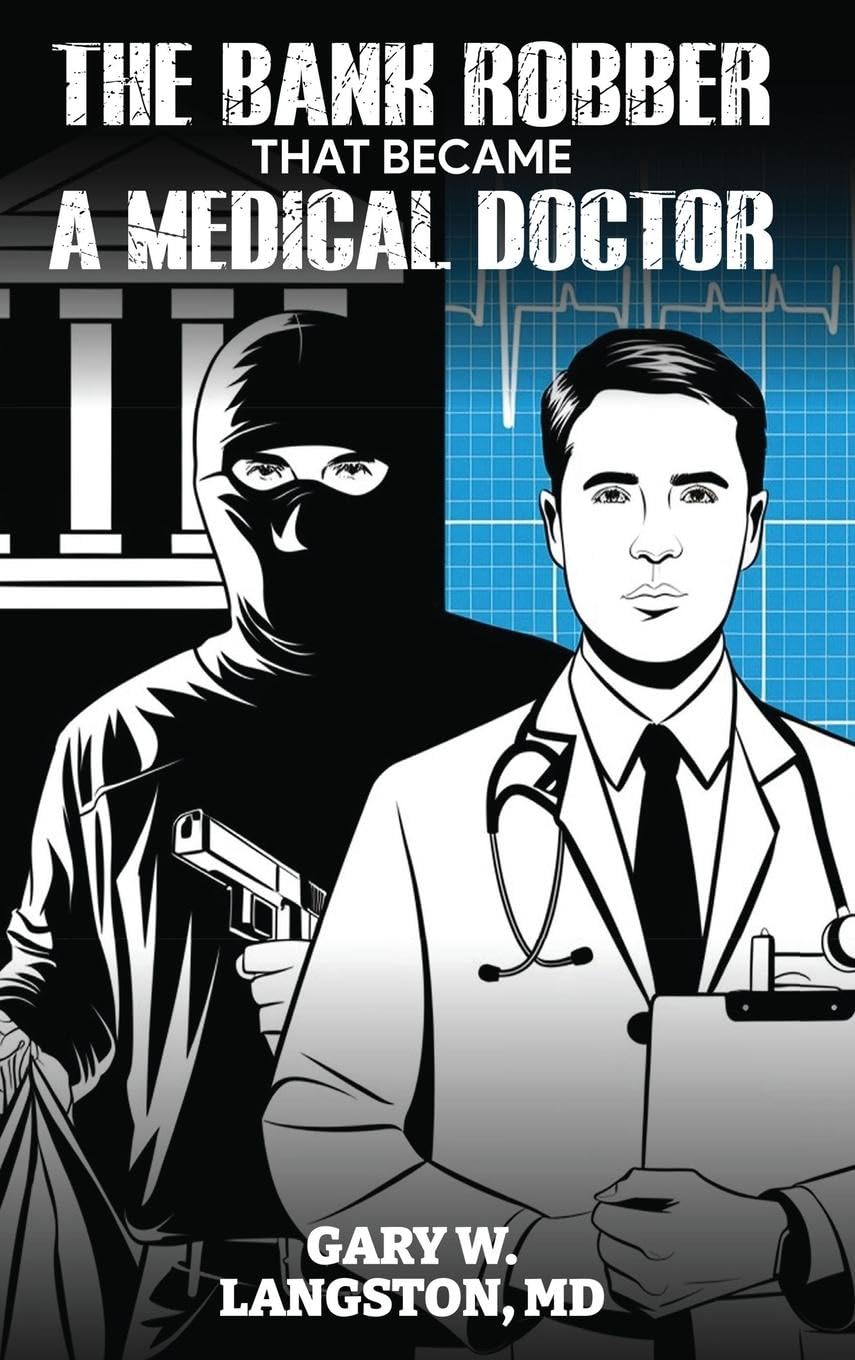 THE BANK ROBBER THAT BECAME A MEDICAL DOCTOR Art & Literature
