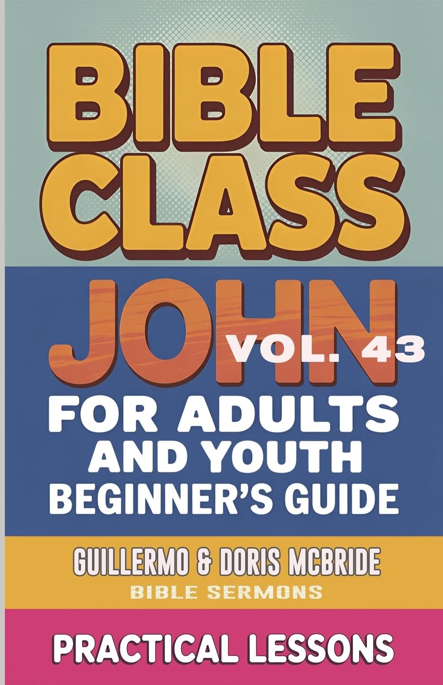 Bible Class for Adults and Youth-  Beginner's Guide - John Religion & Esotericism