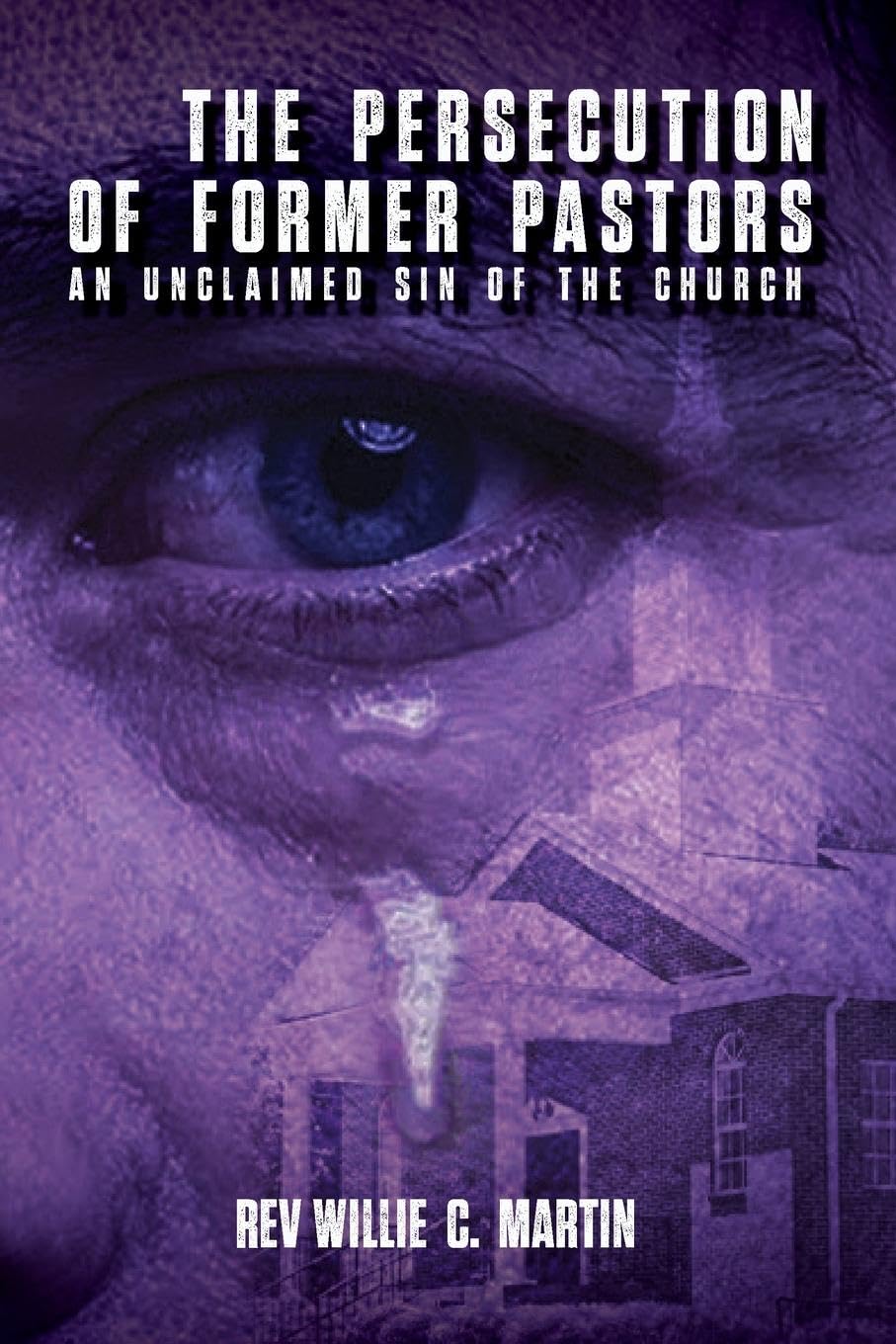 The Persecution of Former Pastors Religion & Esotericism
