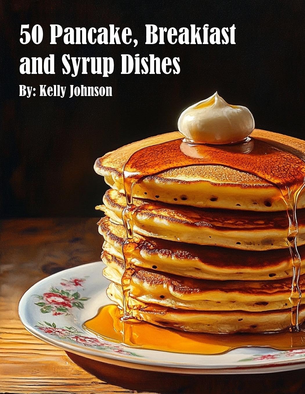50 Pancake, Breakfast and Syrup Dishes Leisure, Home & Garden