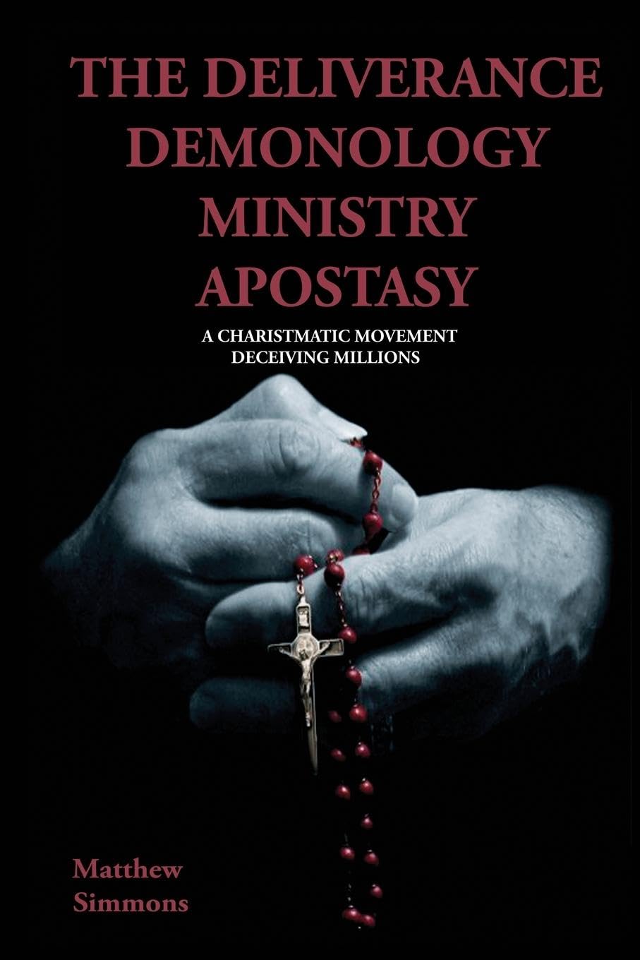 The Deliverance Demonology Ministry Apostasy Reference Books