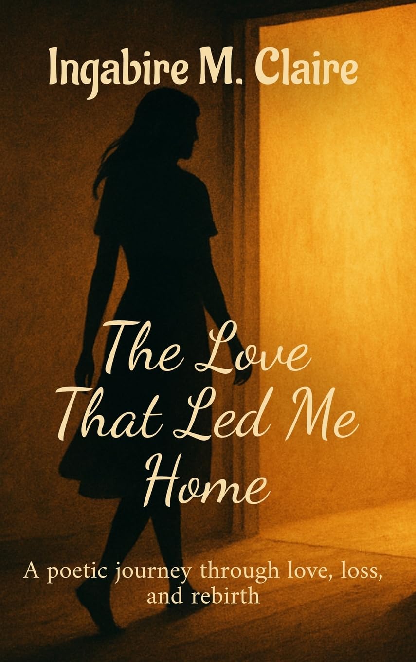 The Love That Led Me Home Poetry