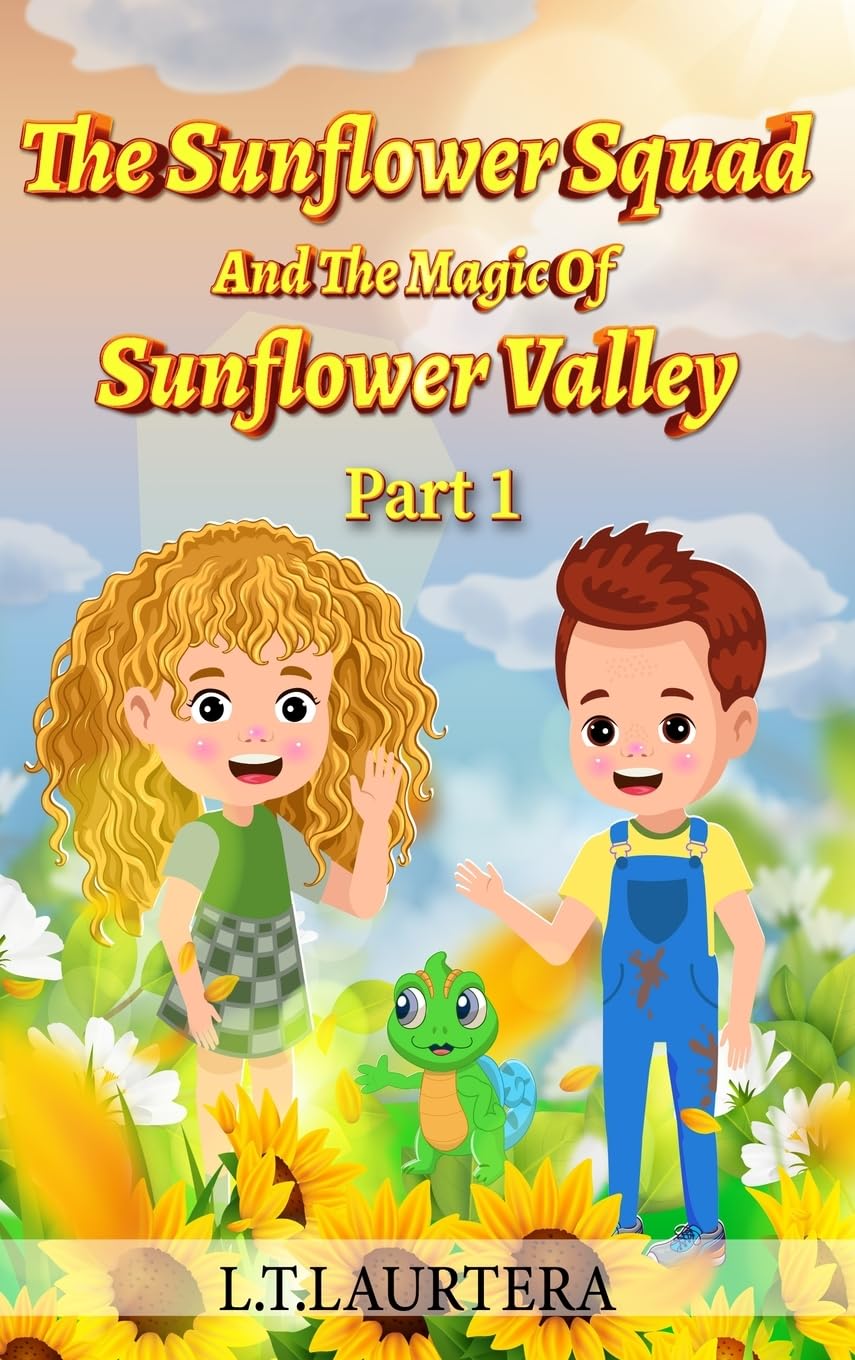 The Sunflower Squad And The Magic Of Sunflower Valley Part One Novels & Short Stories