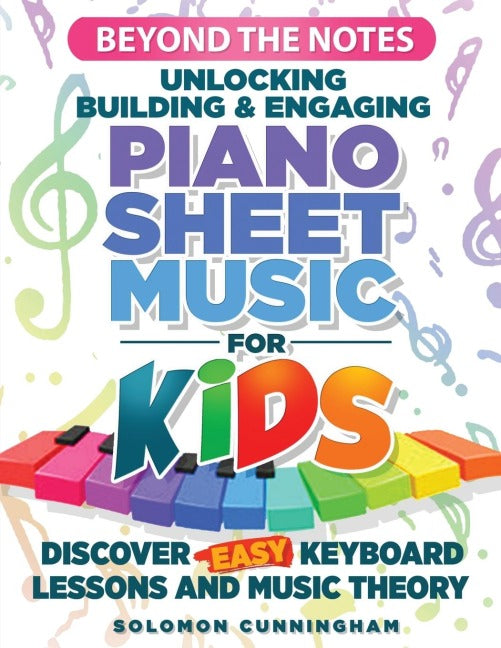 Beyond the Notes Unlocking Building & Engaging Piano Sheet Music For Kids Sheet Music