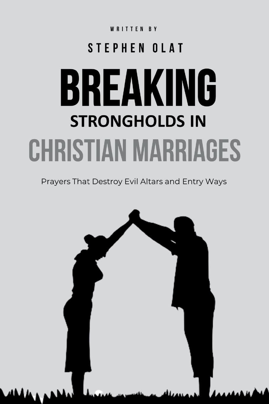 Breaking Strongholds in Christian Marriages Parents & Children