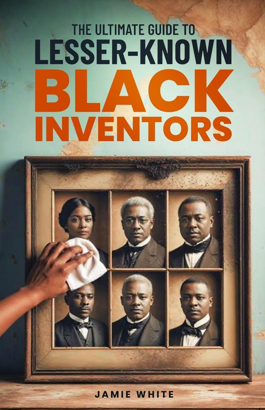 The Ultimate Guide To Lesser-Known Black Inventors Philosophy
