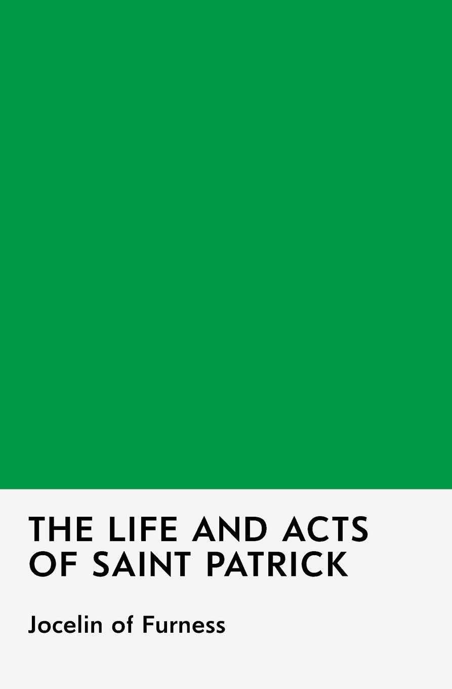 The Life and Acts of Saint Patrick Politics & History