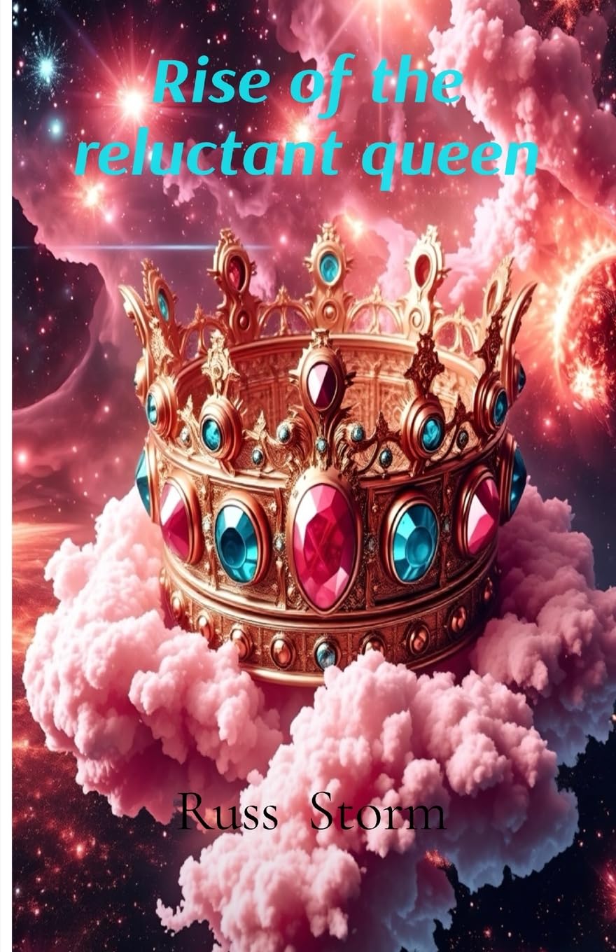 Rise of the Reluctant Queen     Part One Fantasy & Sci-Fi