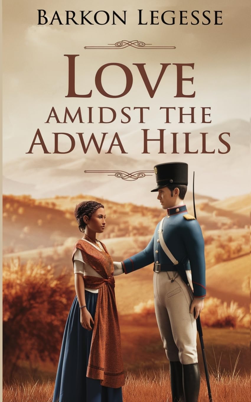 Love Amidst the Adwa Hills Politics & History