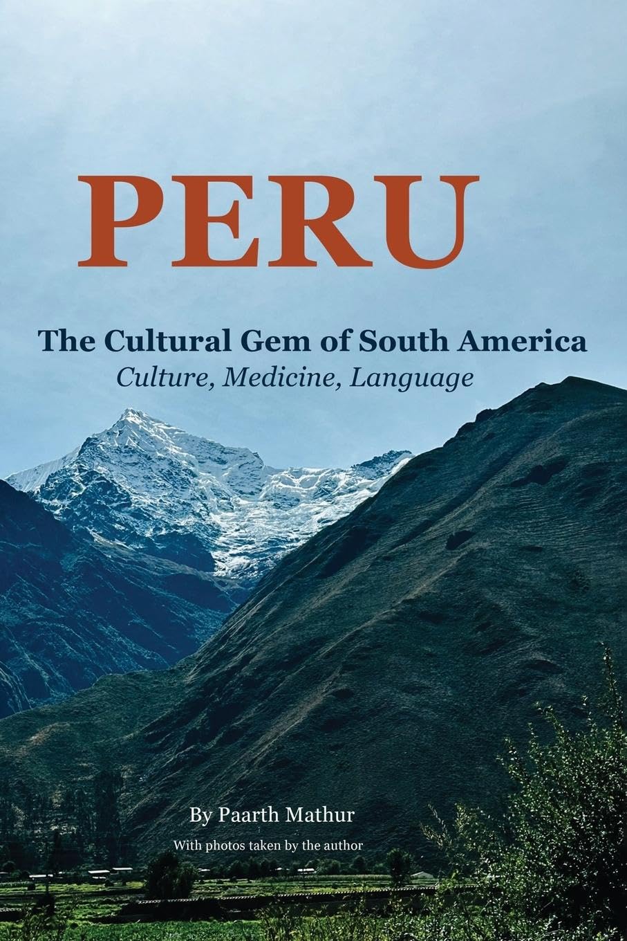 PERU THE CULTURAL GEM OF SOUTH AMERICA Leisure, Home & Garden