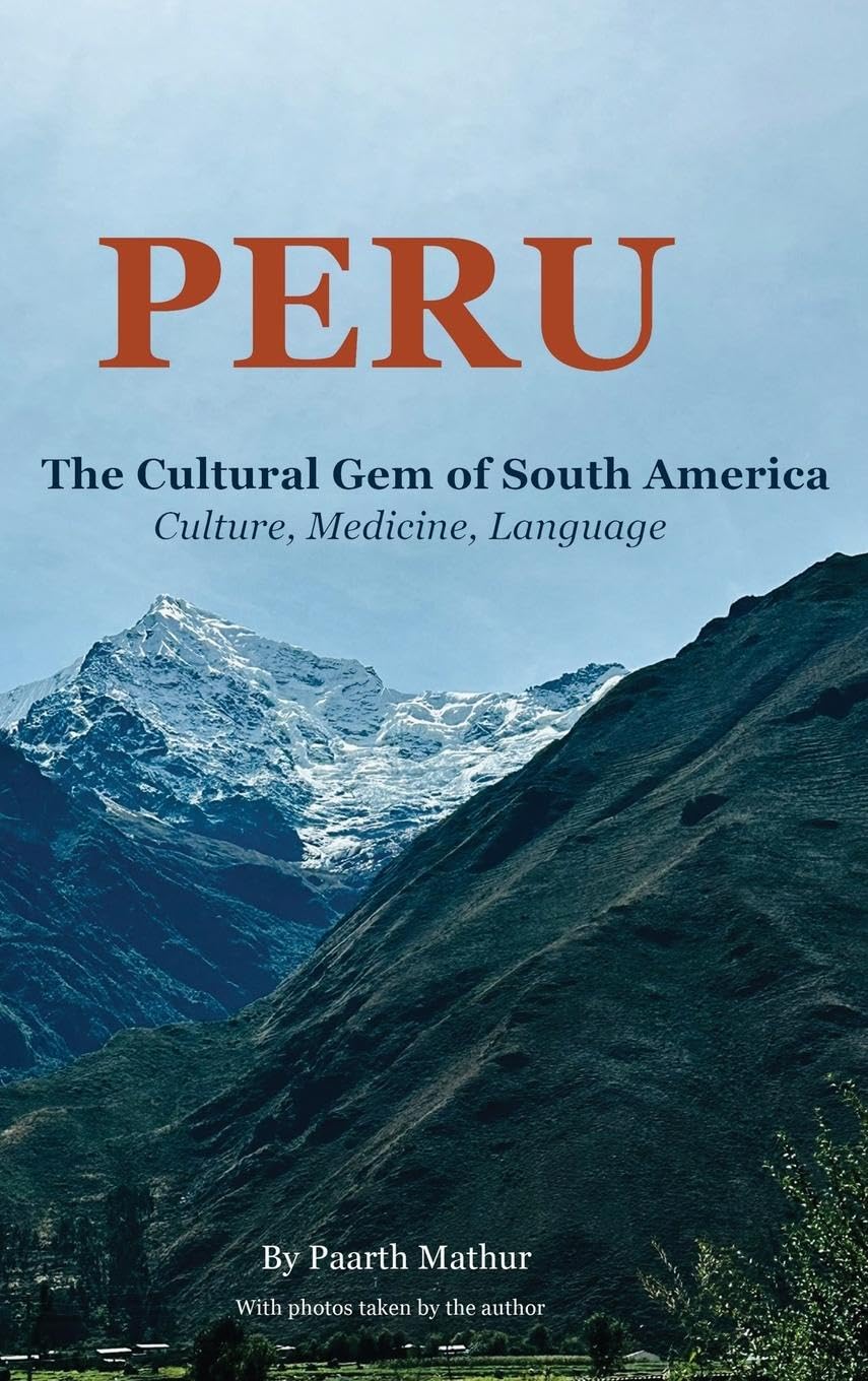 PERU THE CULTURAL GEM OF SOUTH AMERICA Leisure, Home & Garden