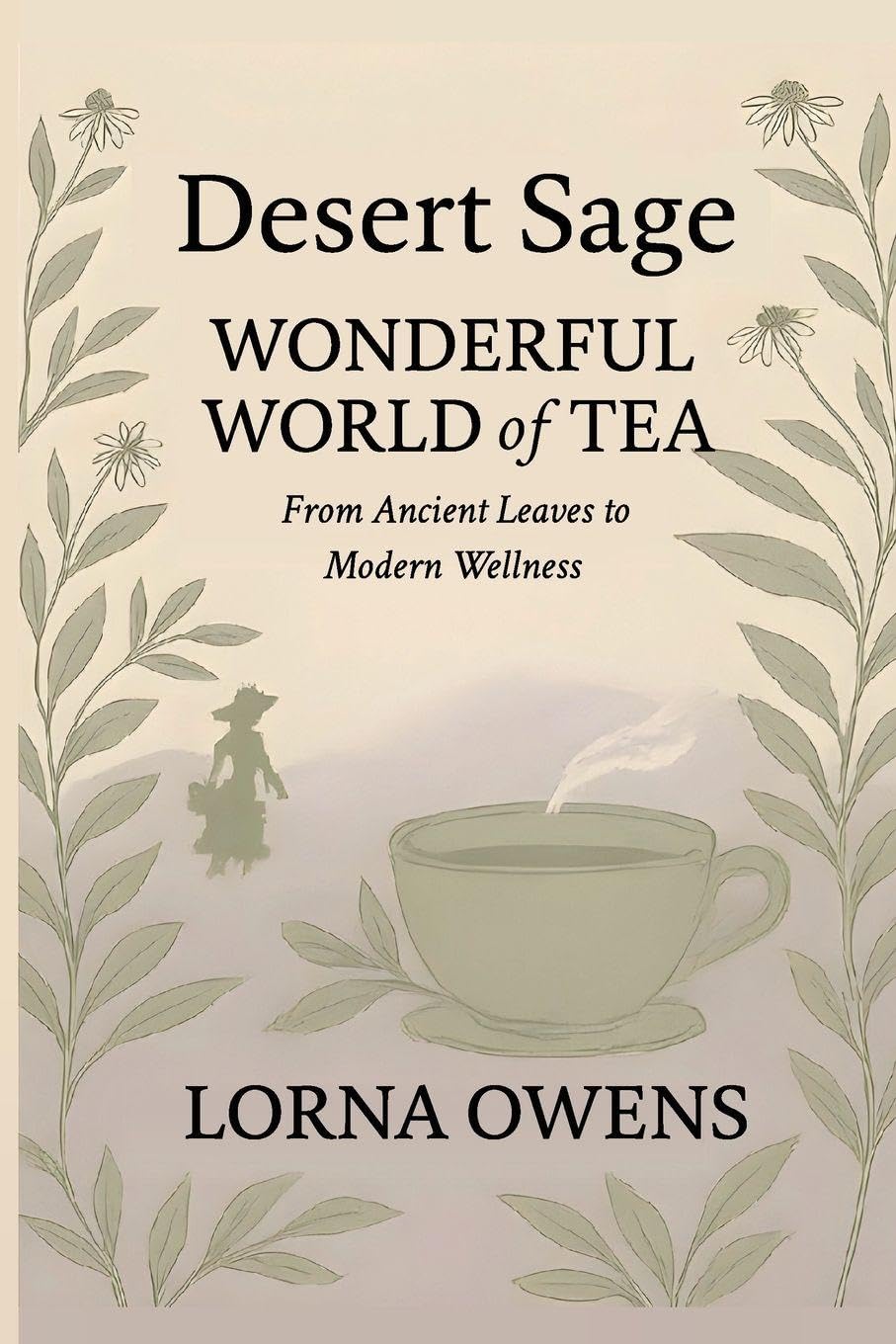 Desert Sage Wonderful World of Tea Health, Nutrition & Fitness