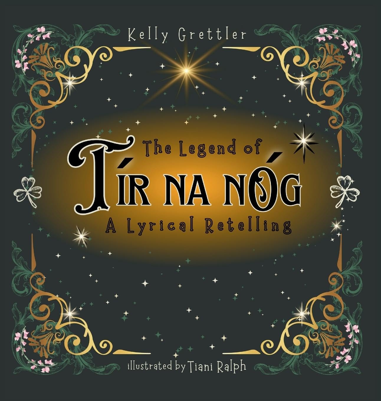 The Legend of Tír Na nÓg - A Lyrical Retelling Fairy Tales & Legends