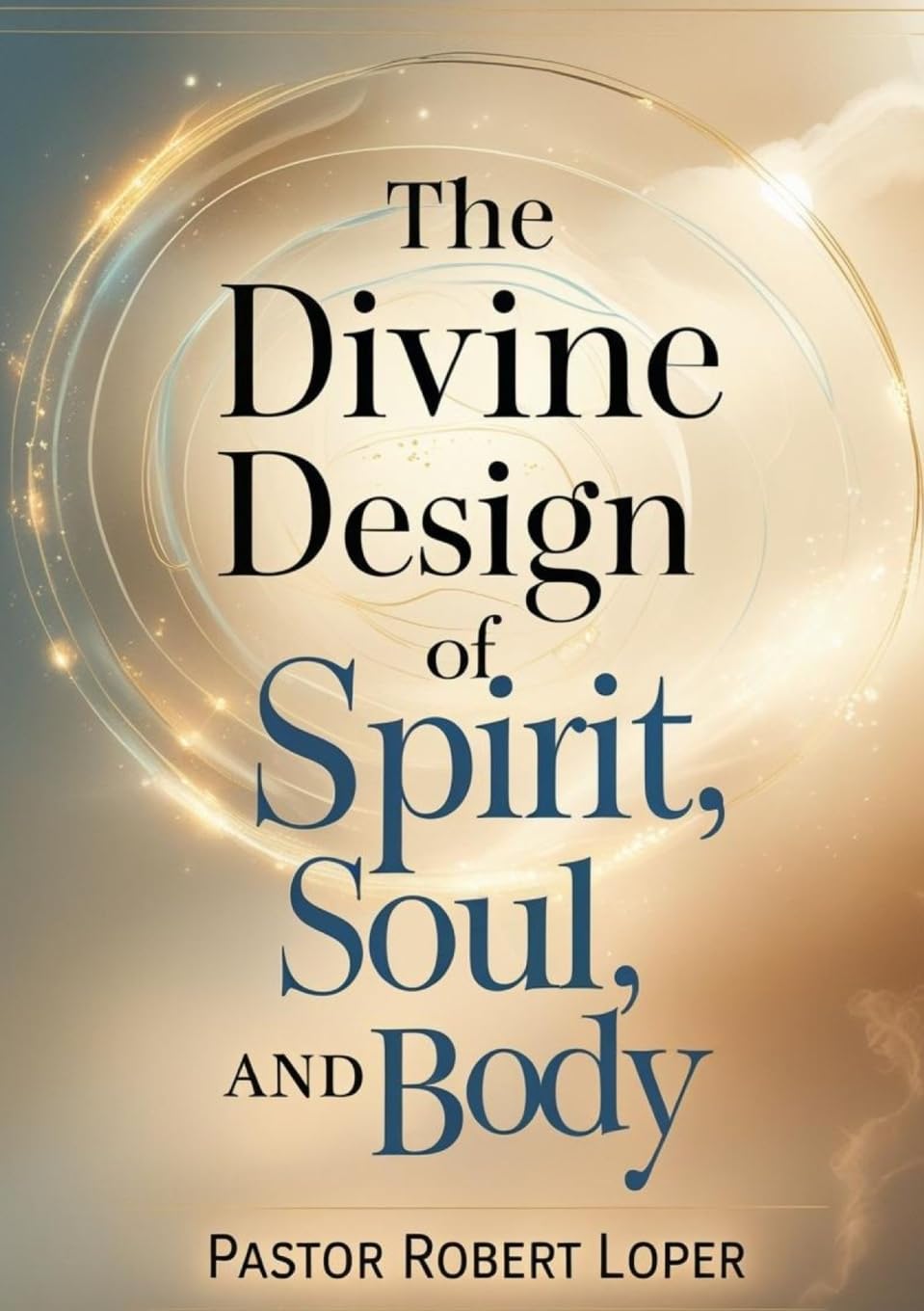 The Divine Design of Spirit Soul and Body Religion & Esotericism