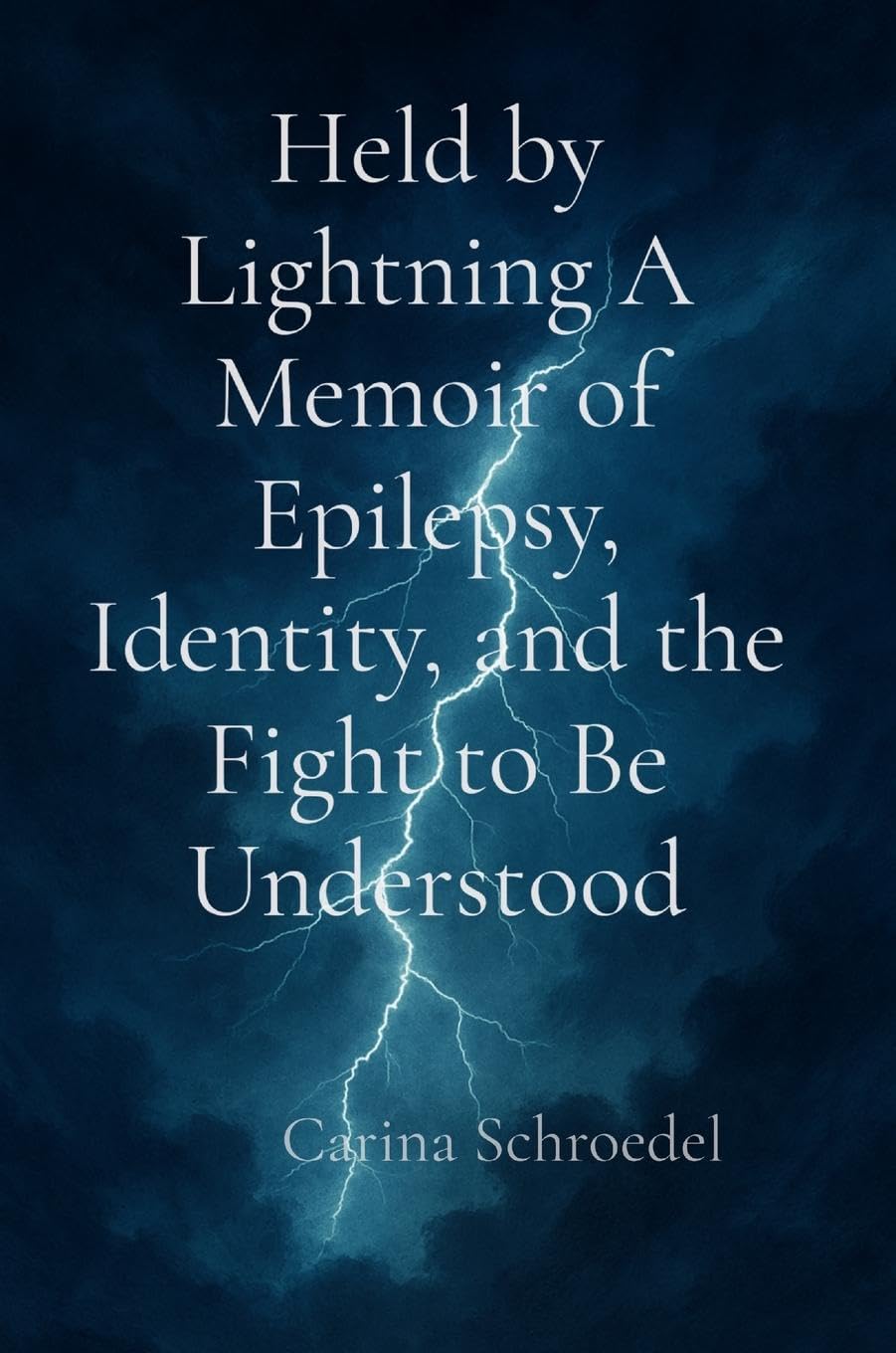 Held by Lightning A Memoir of Epilepsy, Identity, and the Fight to Be Understood Business, Finance & Career