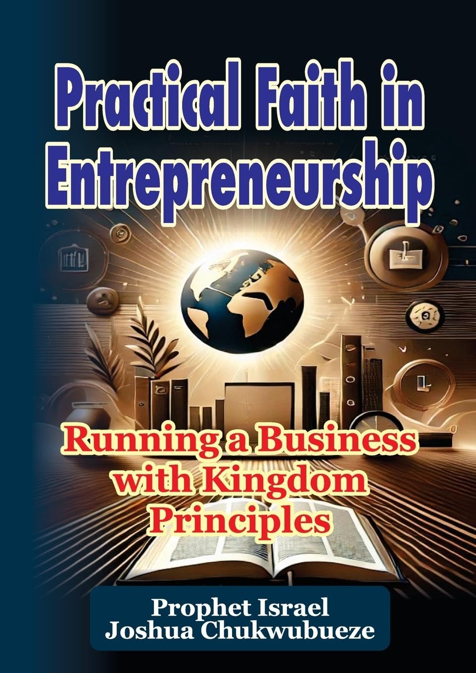 Practical Faith in Entrepreneurship Business, Finance & Career