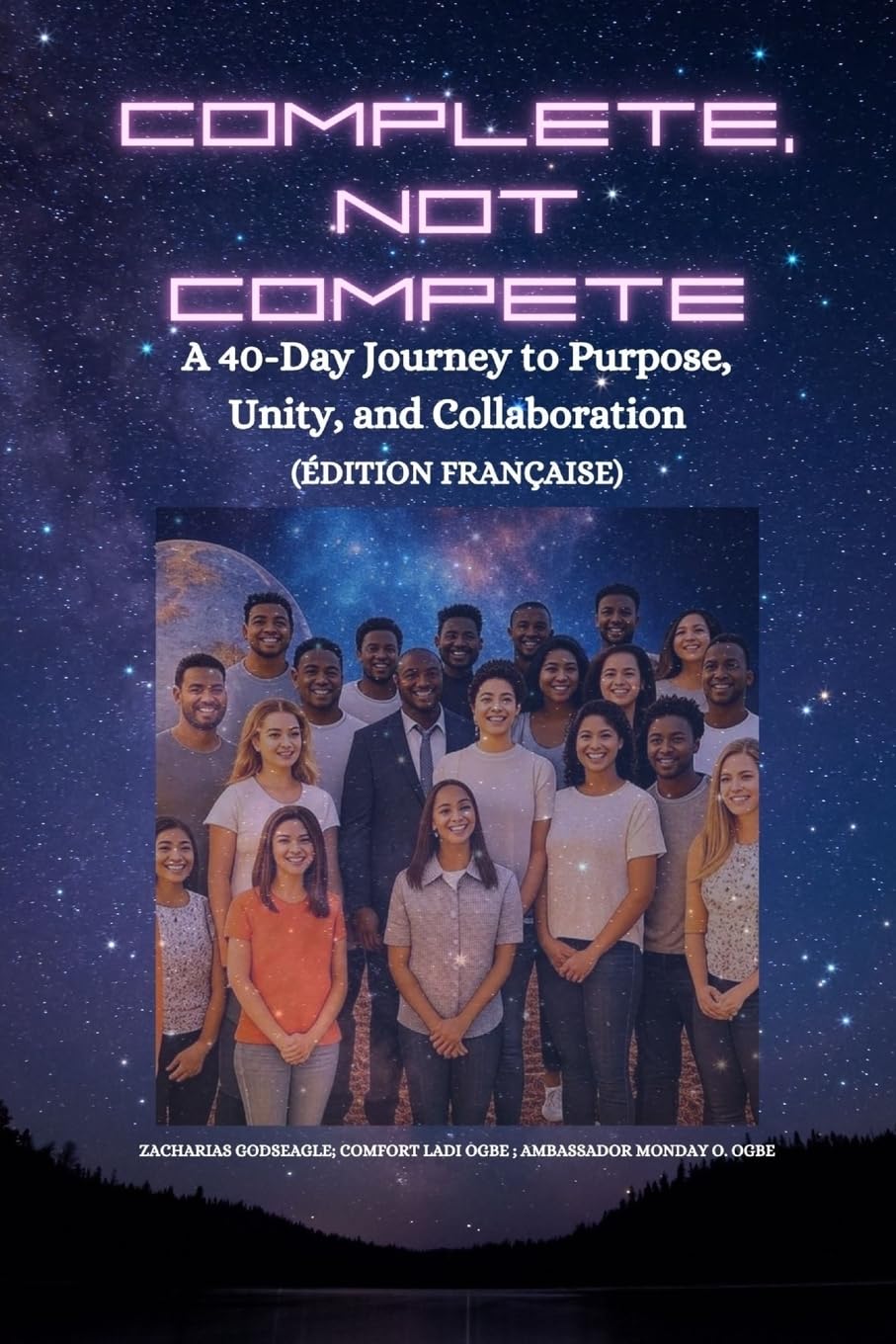 COMPLETE, NOT COMPETE: A 40-Day Journey to Purpose, Unity, and Collaboration - édition française Lifestyle