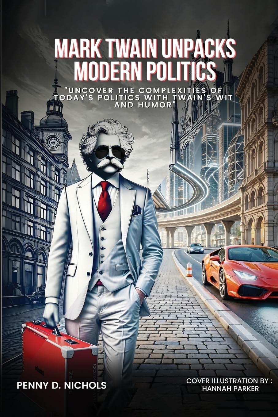 Mark Twain Unpacks Modern Politics Politics & History