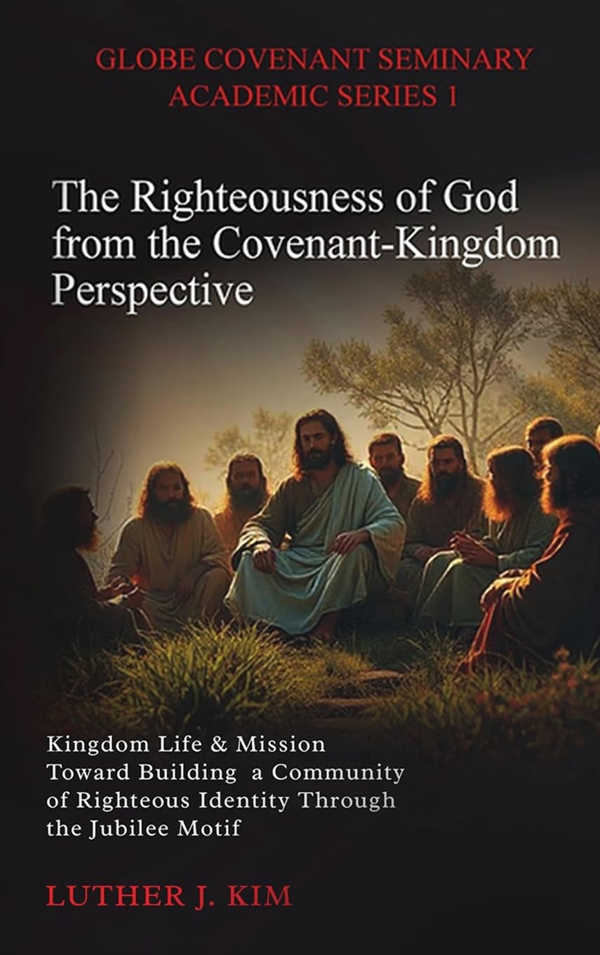 The Righteousness of God from the Covenant Kingdom Perspective Religion & Esotericism