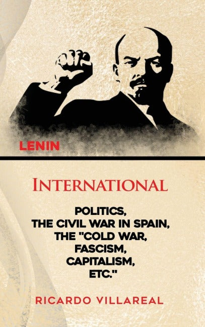 INTERNATIONAL POLITICS, THE CIVIL WAR IN SPAIN, THE "COLD WAR, FASCISM, CAPITALISM, ETC." Social Sciences