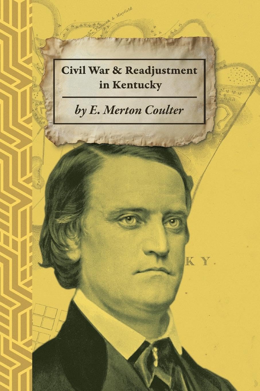 The Civil War and Readjustment in Kentucky Politics & History