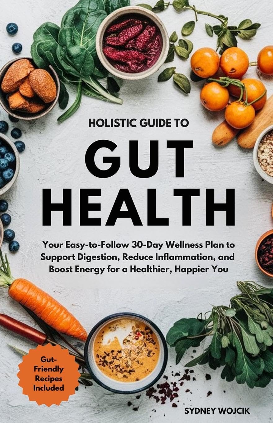 Holistic Guide to Gut Health Health, Nutrition & Fitness