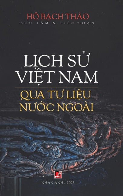 L¿ch S¿ Vi¿t Nam Qua T¿ Li¿u N¿¿c Ngoài (hardcover) Politics & History