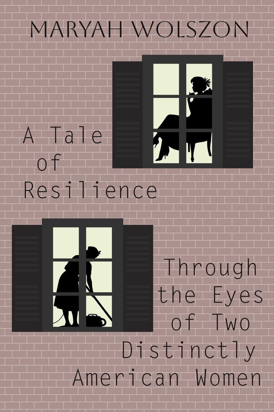 A Tale of Resilience Through the Eyes of Two Distinctly American Women Historical Fiction
